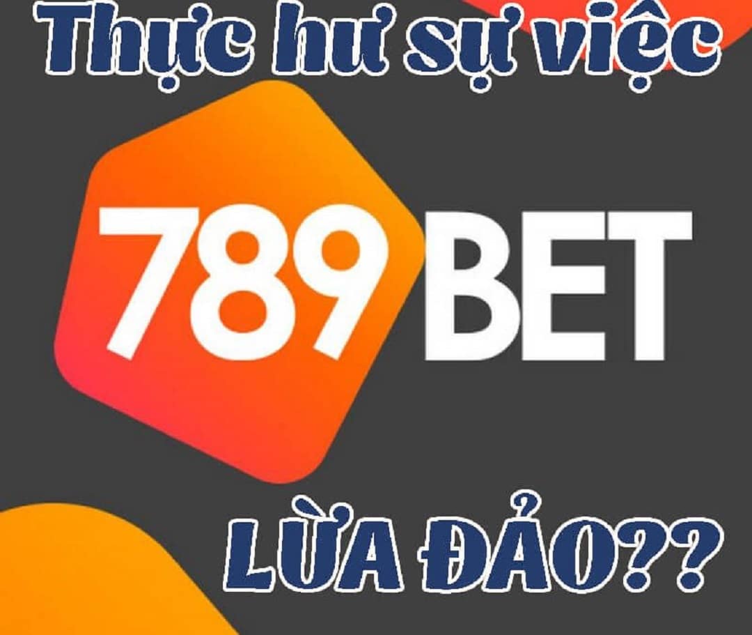 789bet lừa đảo, bùng cược thưởng khách hàng?