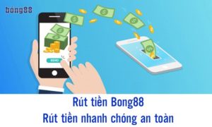 Bong88 cho phép người chơi rút tiền bằng nhiều phương thức khác nhau